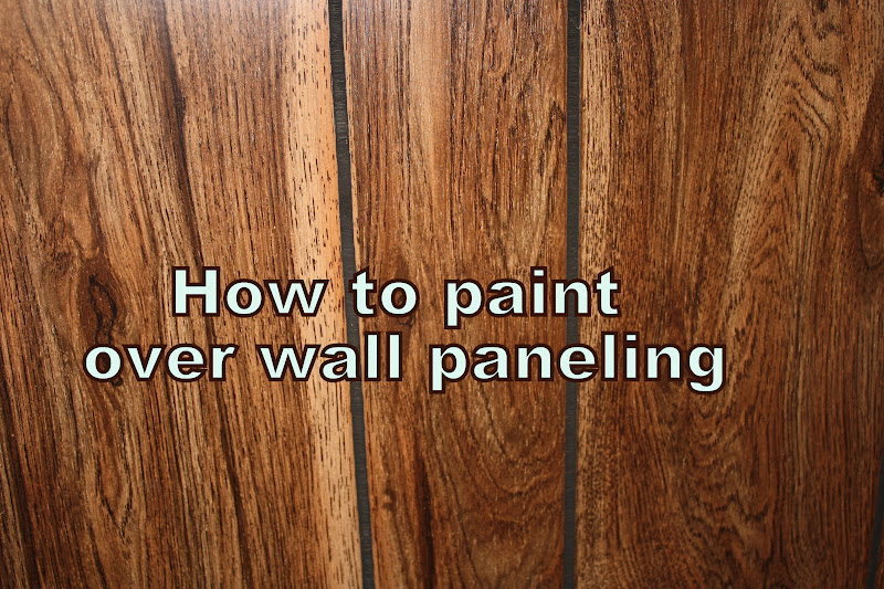 How To Paint Over Paneling Learn How To